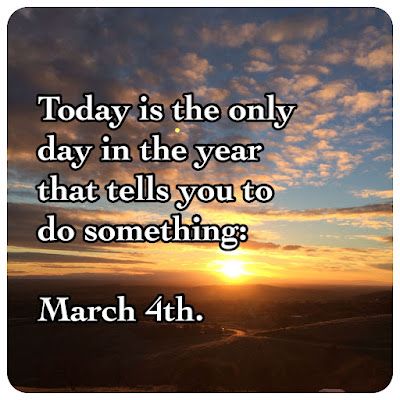 "March 4th" March 4th Quotes, National Grammar Day, Julian Calendar, March Quotes, Treaty Of Paris, 4th March, Worry Quotes, Irish Blessings, Good Morning Happy Saturday