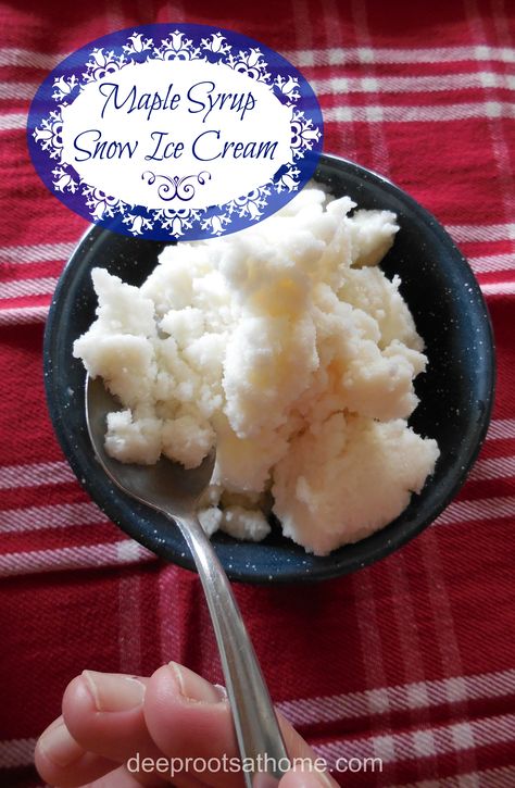 Maple Syrup Snow Ice Cream - from Deep Roots at Home - ala Laura Ingalls Wilder Pa Ingalls, Snow Icecream, Ma Ingalls, Snowcream Recipe, Snow Candy, Maple Sugaring, Roasted Fall Vegetables, Kids Meme, Snow Ice Cream