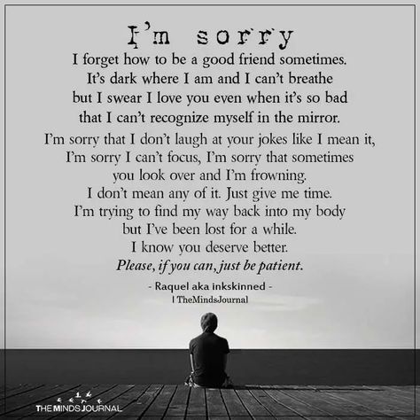 I’m Sorry I Forget How To Be A Good Friend Sometimes Sorry Best Friend Quotes, Im Sorry Quotes, Apologizing Quotes, Sorry Quotes, Be A Good Friend, Bad Friends, A Good Friend, Quotes Deep Feelings, Quotes That Describe Me