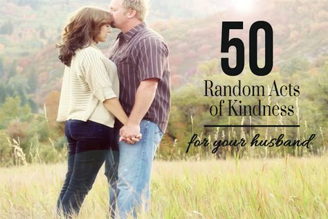 50 Random Acts of Kindness for your Husband Random Acts Of Kindness For Husband, Acts Of Love For Husband, Acts Of Kindness For Husband, Acts Of Service For Husband, Love For Husband, Husband Ideas, Note Ideas, Love Dare, Acts Of Love