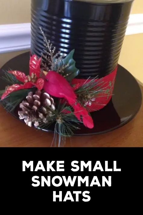 How to Make Small Snowman Hats Coffee Can Crafts, Snowman Hats, Christmas Party Hats, Small Snowman, Pill Bottle, Inexpensive Crafts, Snow People, Snowman Hat, Tin Can Crafts