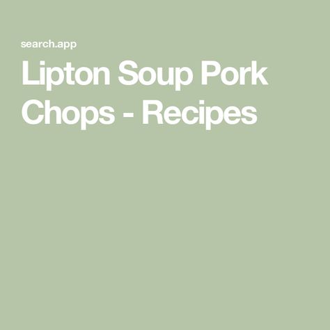 Lipton Soup Pork Chops - Recipes Lipton Onion Soup Mix Recipes Pork Chops, Lipton Onion Soup Pork Chops, Recipes Pork Chops, Short Rib Beef Stew, Soup Pork, Short Rib Stew, Onion Soup Mix Recipe, Lipton Soup, Pork Chop Casserole