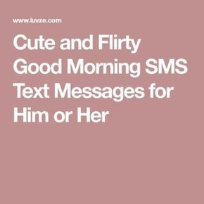 90 Good Morning Image And Morning Quotes 13 Funny Happy Birthday Quotes, Sweet Texts For Him, Love Texts, Happy Birthday Quotes For Him, Texts Messages, Cute Good Morning Texts, Love Message For Girlfriend, Morning Text Messages, Good Morning Text Messages