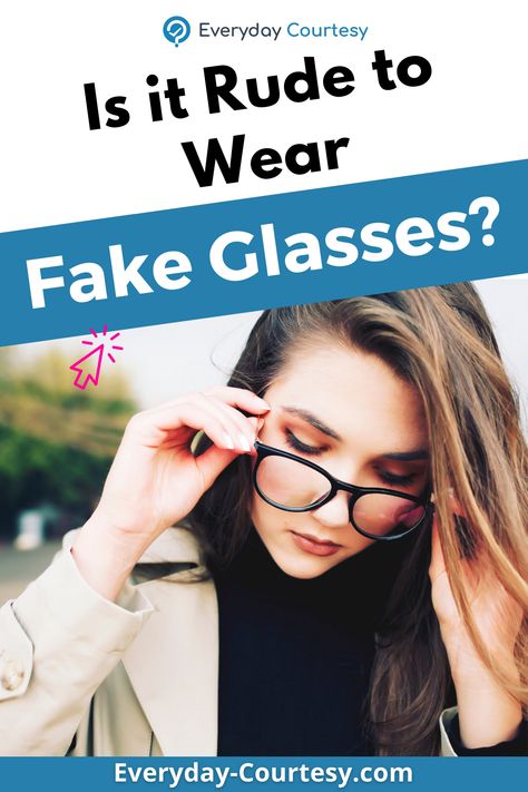 It’s not rude to wear fake glasses, because most people don’t care if you are wearing real or fake glasses. It is only considered rude to gift fake glasses to someone else and to pretend these glasses were originals. Fake Glasses Aesthetic, Glasses Aesthetic, Fake Glasses, Wearing Glasses, That Look, How To Wear