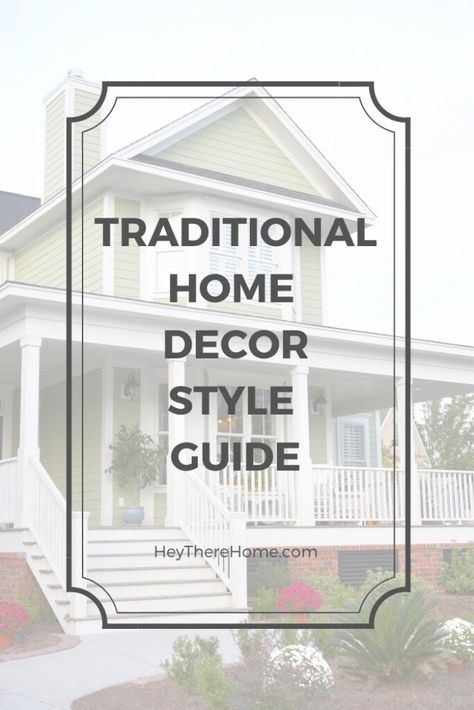 Traditional Interior Decor Style Guide | Hey There Home Fresh Traditional Decor, Classic Decorating Ideas For The Home, Traditional House Style Interior, Traditional Style Decorating, Relaxed Traditional Style, Clean Traditional Decor, Traditional Home Decor Style, Traditional Style Home Interior, Tradional Homes Interior Design