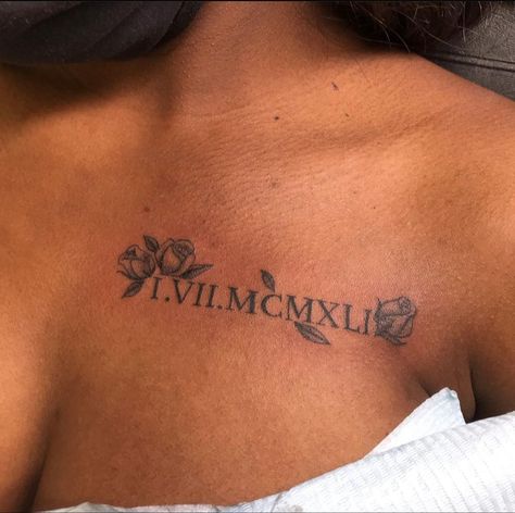 Memorial Chest Tattoo Female, Under Brest Tattoo Ideas For Black Women, Small Tattoos For Grandma, Collar Bone Tattoo Ideas Female, Roman Numerals Collar Bone Tattoo, Roman Numeral Floral Tattoo, Roman Numeral Tattoo With Design, Roman Numeral Memorial Tattoo, Roman Numeral Tattoo With Rose