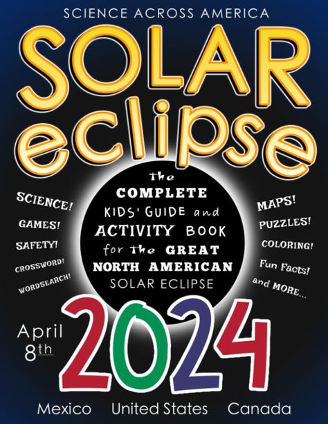 Solar Eclipse 2024: The Complete Kids' Guide and Activity Book for the Great North American Solar Eclipse Paperback – August 7, 2023 Solar Eclipse Facts, Eclipse Book, Solar Eclipse Activity, Solar Eclipse Glasses, Solar Eclipse 2017, Eclipse 2024, Engage Kids, Story Starters, Road Trip Adventure