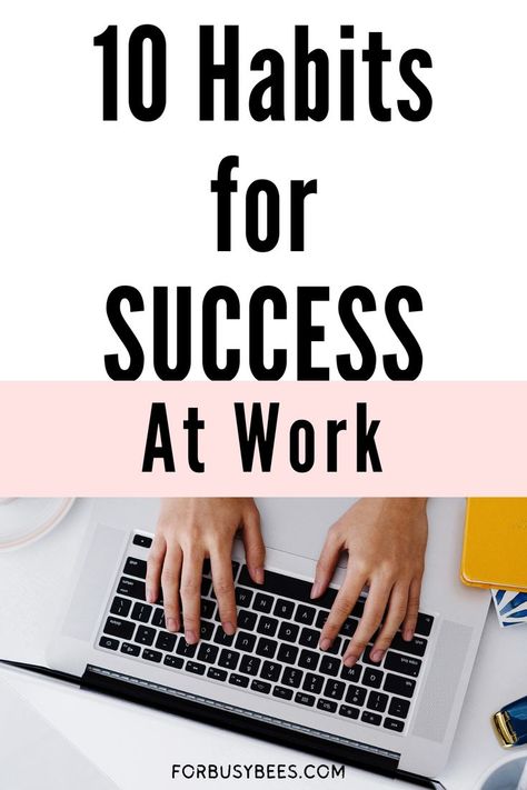 10 habit to be successful at work Efficient Work Habits, How To Do Better At Work, How To Be Productive At Work, Routine Of Successful People, Success At Work, Habits To Change Your Life, Habits To Change, 10 Daily Habits, Office Productivity