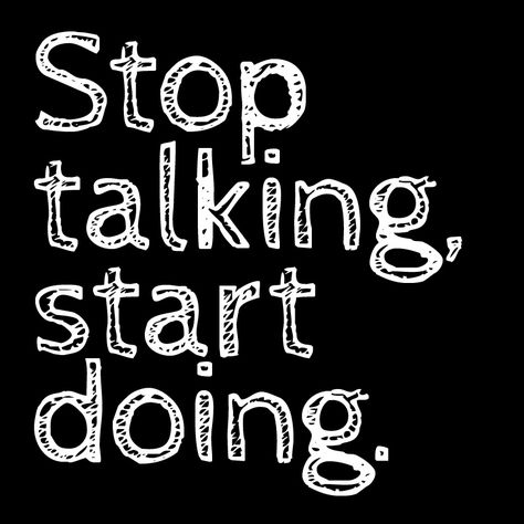 my personal motto. stop talking, start doing. Stop Talking Start Doing, Invest In Yourself Quotes, Real Estate Investing Books, Improve Body Image, Personal Motto, Investing Books, Just Stop, Stop Talking, Faith Inspiration