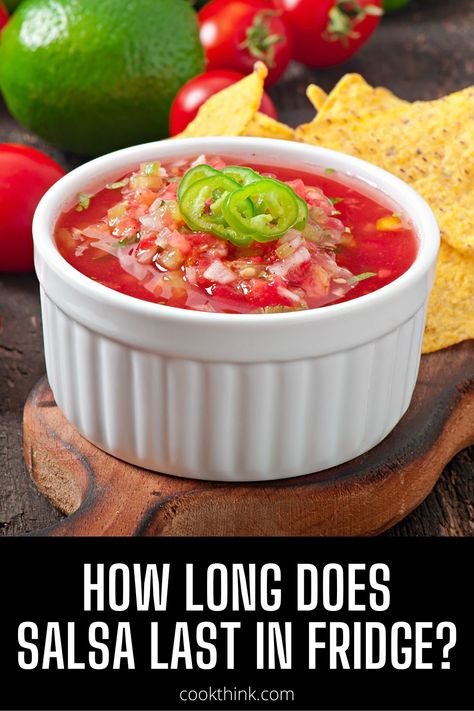 How Long Does Salsa Last In Fridge - CookThink Homemade Canned Salsa, Freeze Salsa, Canning Homemade Salsa, Homemade Salsa Verde, Jarred Salsa, Canning Salsa, Verde Sauce, Nacho Chips, Mexican Salsa