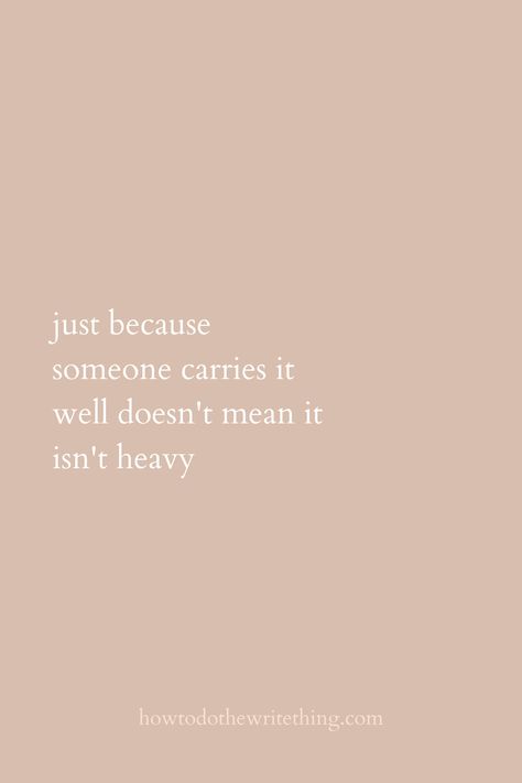 Just Because I Carry It Well Quotes, Life Gets Heavy Quotes, Things Get Heavy Quotes, It's Heavy Quotes, Looking For Someone Quotes, Just Few More Days Quotes, Life Is Heavy Right Now, Mean World Quotes, Here Quotes