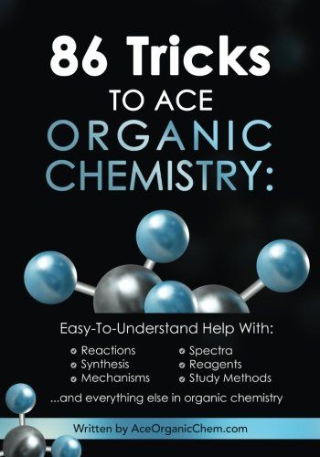 86 Tricks To Ace Organic Chemistry by AceOrganicChem.com Chemistry Book Pdf, Organic Chemistry Reactions, Chemistry Help, Organic Chem, Chemistry Student, Organic Chemistry Study, Mcat Study, Study Chemistry, Chemistry Classroom