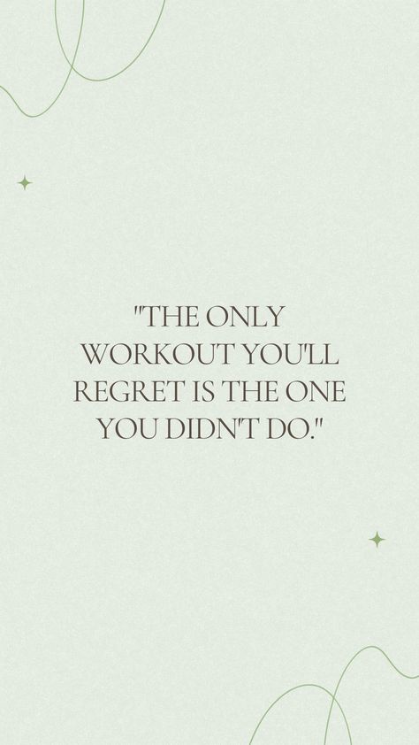 Image of a motivational quote: "The only workout you'll regret is the one you didn't do." You Never Regret A Workout, Workout Reminder Wallpaper, Workout Lockscreen, Workout Motivation Quotes Wallpapers, Workout Mindset, 2025 Rebrand, 2025 Quotes, Quotes To Print, Goal Motivation