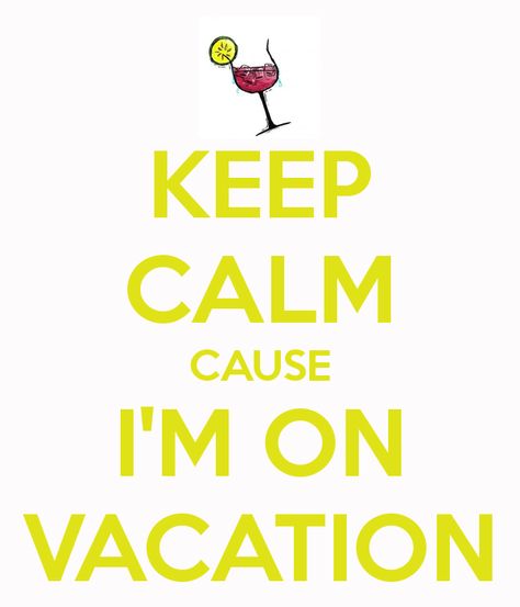 Dream Chaser: I'm On Vacation, But Will Have Guest Bloggers Im On Vacation Quotes, Holiday Mode Quotes, Vacation Mode On, Vacation Mode Quotes Funny, On Vacation Quotes, Vacation Time Quotes, Keep Calm Signs, Easter Poster, Huge Closet