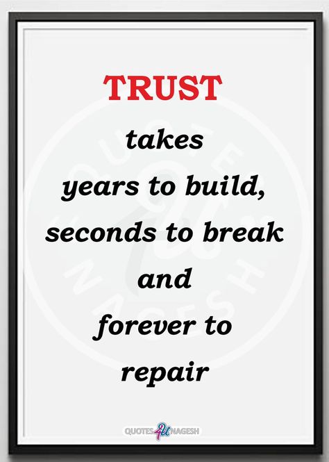 Trust Takes Years To Build, Repair Quote, Trust Yourself, Thought Provoking, Repair, Building, Quotes, Quick Saves