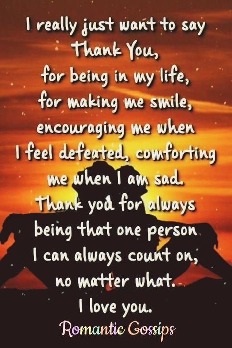 Thank You For Being That One Person I Can Always Count On, No Matter What. I Love You. Pictures, Photos, and Images for Facebook, Tumblr, Pinterest, and Twitter To My Amazing Boyfriend Quotes, Just Saying I Love You, Madly In Love Quotes For Him, Love Special Quotes, You Are My All Quotes Love, Life Quotes For Couples, Thank You I Love You Quotes, Thank You And I Love You, A Love Message To My Boyfriend