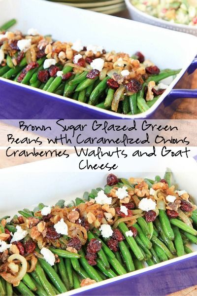 Brown Sugar Glazed Green Beans with Caramelized Onions Cranberries Walnuts and Goat Cheese Glazed Green Beans, Green Bean Dishes, Crockpot Side Dishes, Classic Green Bean Casserole, Healthy Thanksgiving Recipes, Vegetable Side Dishes Recipes, Holiday Side Dishes, Green Bean Recipes, Green Bean Casserole