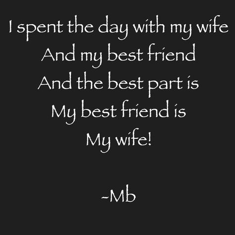 My best friend is my wife Happy Friendship, My Best Friend, My Wife, Best Friend, I Am Awesome, Best Friends, Good Things, Feelings