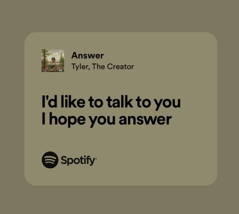 tyler the creator Tyler The Creator Song Quotes, Tyler The Creator Quotes Lyrics, Like Him Tyler The Creator, Answer Tyler The Creator, Tyler The Creator Spotify, Tyler The Creator Quotes, Tyler Lyrics, Tyler The Creator Songs, Tyler The Creator Lyrics