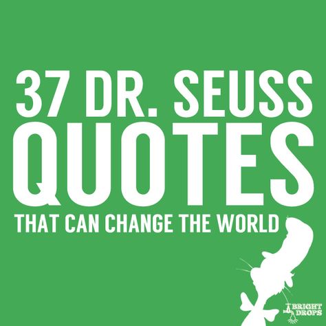 37 Dr. Seuss Quotes- that can change the world. To put up periodically in the kids' room. Fca Ideas, Aba Clinic, Vocabulary Expansion, Quilt Journal, Dr. Seuss, Quotes About Moving, Education Quotes Inspirational, Dr Seuss Quotes, Seuss Quotes