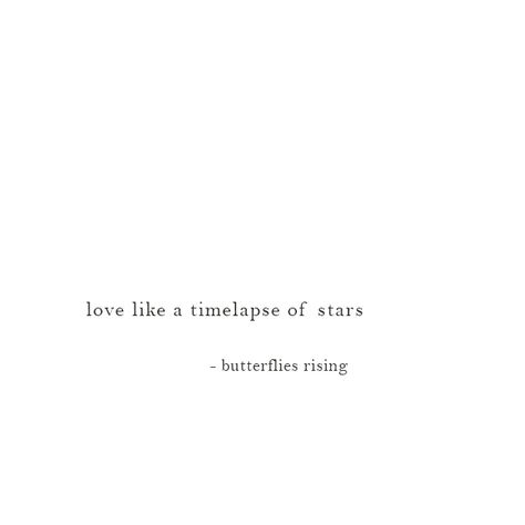 love like a timelapse of stars  – butterflies rising Beautiful Short Quotes, Rise Quotes, Poetic Quote, Short Quotes Love, Inpirational Quotes, Star Quotes, I Lose, Bio Quotes, Caption Quotes