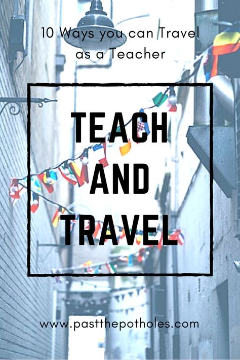 Discover 10 ways to travel more as a teacher! Make your job work for you. #teach #travel #teachers #overseas #teacherstravel #international #teaching #workabroad #work #vacation #travelmore #howtoteachoverseas Teacher Jobs, Teaching English Abroad, Teach Abroad, Traveling Teacher, Teaching English Online, Teacher Boards, Travel Jobs, Jobs For Teachers, Work Abroad