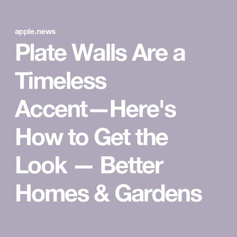 Plate Walls Are a Timeless Accent—Here's How to Get the Look — Better Homes & Gardens Wall Hanging Plates Home Decor, Plates As Wall Decor, Vintage Plates On Wall, Hang Plates On Wall, Plate Walls, Plate Wall Display, Transferware Plate, Plate Wall Decor, Plate Wall