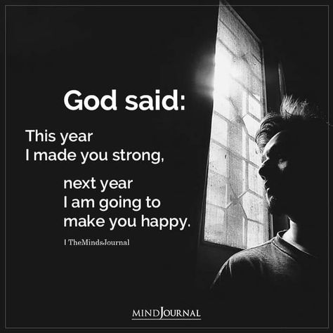 God said: This year I made you strong, next year I am going to make you happy. #bestrong #behappy New Year Happy Quotes, This Year I Made You Strong Next Year, Brain Vs Heart, Lost Myself Quotes, Dreamy Quotes, Thought Cloud, The Minds Journal, Better Mental Health, Minds Journal