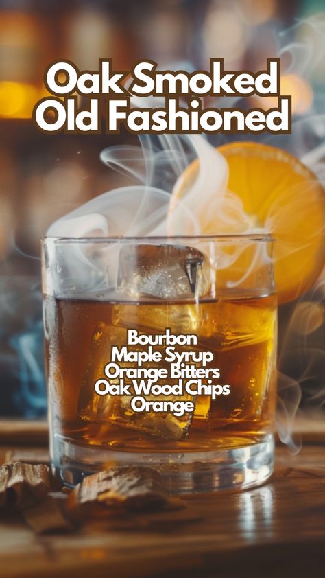 Oak Smoked Old Fashioned Manly Cocktails, Smoked Old Fashioned, Bourbon Eggnog, Maple Cocktail, Bourbon Maple Syrup, Bourbon Old Fashioned, Smoked Cocktails, Old Fashioned Drink, Orange Bitters