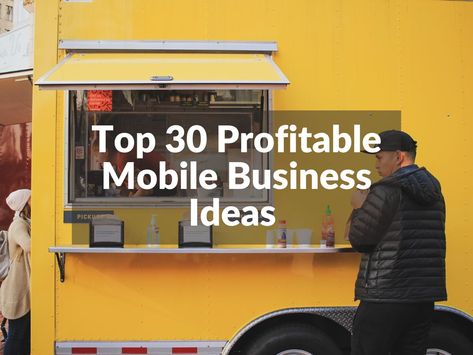 Top 33 Profitable Mobile Business Ideas in February 2024 Portable Business Ideas, Business Trailer Ideas, Mobile Restaurant Ideas, Business Truck Ideas, Camper Business Ideas, Mobile Food Trucks Ideas, Mobile Cart Business Ideas, Mobile Trailer Business Ideas, Mobile Van Business