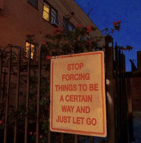 Street Sign Quotes Aesthetic, Quotes Billboard, Street Quotes, Just Let It Go, Let It Go, Reminder Quotes, Soft Grunge, A Sign, Wall Quotes