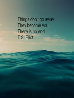 T S Eliot Quotes, Ts Eliot Quotes, T S Elliot, Ts Eliot, Backstreet Boy, T S Eliot, World Water Day, Water Day, World Water