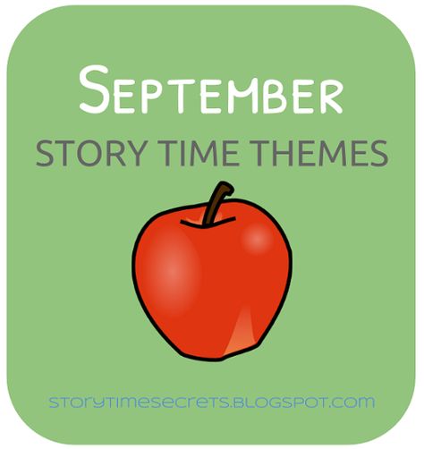 Story Time Secrets: September Story Time Themes Story Themes, Baby Storytime, Storytime Themes, Toddler Storytime, September Preschool, Preschool Library, September Themes, Time Lessons, Library Themes