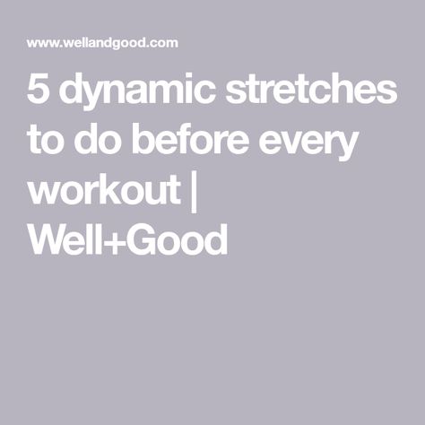 5 dynamic stretches to do before every workout | Well+Good Stretches Before Workout, Dance Cardio Workout, Hiit Class, Dance Cardio, Blood Flow, Injury Prevention, Cardio Workout, Weight Lifting, Cardio