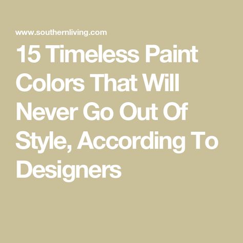 15 Timeless Paint Colors That Will Never Go Out Of Style, According To Designers Classic Paint Colors Interior Design, Traditional Paint Colors Interiors, Traditional Home Paint Colors, Traditional House Paint Colors, Timeless House Colors, Classic Wall Paint Colors, Timeless Bedroom Paint Colors, Timeless Home Color Schemes, Expensive Looking Paint Colors