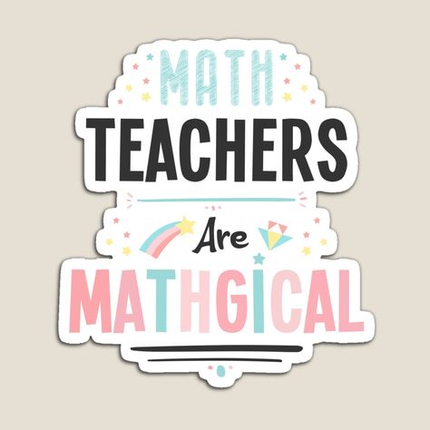 Get my art printed on awesome products. Support me at Redbubble #RBandME: https://www.redbubble.com/i/magnet/Math-Teachers-Are-Mathgical-Magical-Best-Gift-Idea-For-Math-Teachers-World-Teachers-Day-2021-by-RedHive/87602266.TBCTK?asc=u Teachers Day Gifts For Maths Teacher, Happy Teachers Day For Maths Teacher, Teachers Day Small Quotes, Greeting Card For Maths Teacher, Teachers Day Quotes For Maths Teacher, Small Quotes For Teachers, Maths Teacher Quotes, Happy Maths Day, Teachers Day Card For Physics Teacher