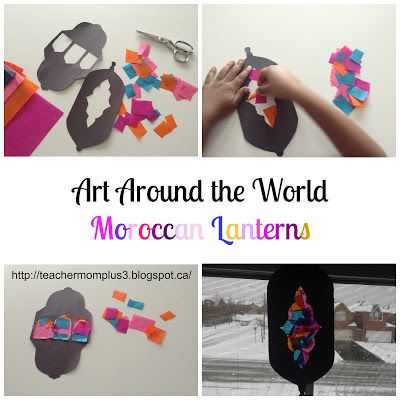 TeacherMomPlus3: Art Around the World Morocco Around The World Crafts For Kids, Art Around The World, Art Marocain, Morocco Art, Around The World Theme, Lantern Craft, Cultural Crafts, Discovery 5, Eid Crafts