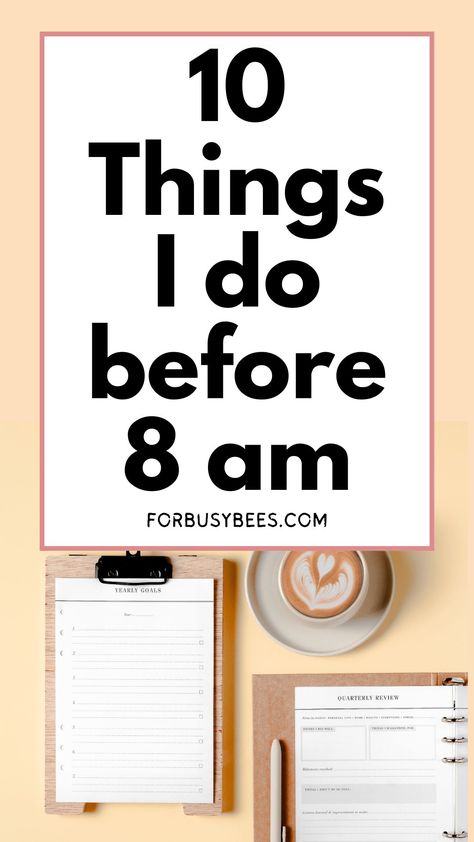 10 things I do before 8 am Morning Routine For 5 Am, 5am To 7am Morning Routine, 6:00 Am Morning Routine, Morning Routine Reset, 5 Am Club Routine, Morning Routine For Women, Morning Routine Planner, Realistic Morning Routine, 5 Am Morning Routine