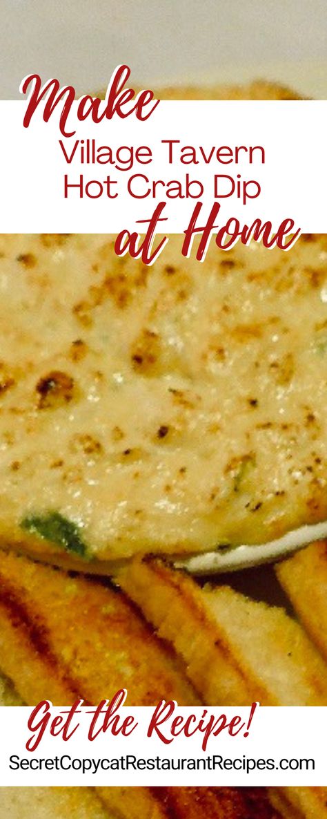 Spicy Crab Dip, Village Tavern, Hot Crab Dip Recipe, Crab Dip Recipe, Crab Restaurant, Seafood Dip, Hot Crab Dip, Hot Cheese, Cheese Dip Recipes