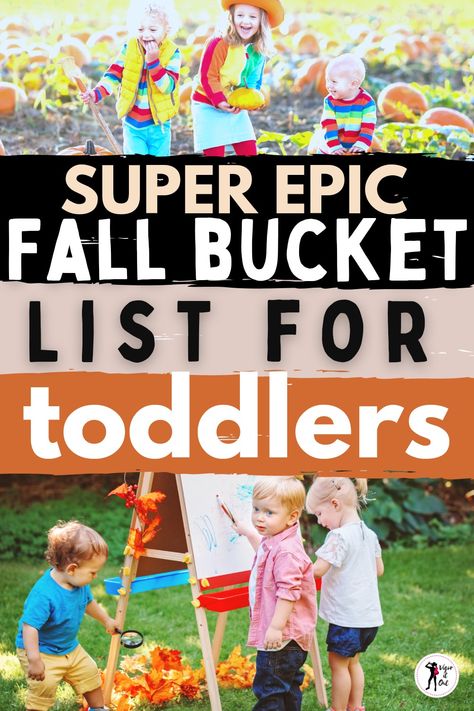 Toddler Fall Bucket List, Fall Outdoor Activities For Toddlers, Toddler Fall Activities, Fall Toddler Activities, Bucket List For Families, Spring Learning Activities, Fox Autumn, The Fall Movie, Fall Activities For Toddlers