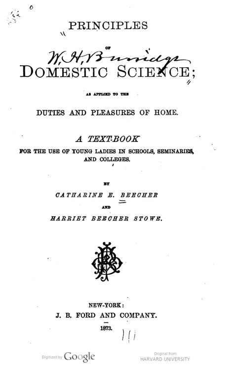 Principles of domestic science as applied to the duties and pleasures of home : A text-book for the use of young ladies in schools, seminaries, and colleges ... Domestic Science, Harriet Beecher Stowe, Harvard University, Vintage Cookbooks, Home A, Ebook Pdf, Science, How To Apply, Books