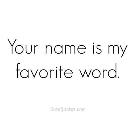 A Quote, Quotes For Him, The Words, A Black, Your Name, Love Quotes, My Favorite, Black And White, Quotes