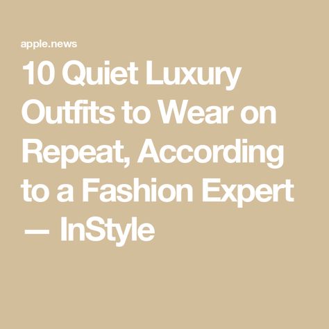 10 Quiet Luxury Outfits to Wear on Repeat, According to a Fashion Expert — InStyle Casual Quiet Luxury Outfits, Quiet Luxury Travel Outfit, Quiet Luxury Outfit Aesthetic, Quiet Luxury Fashion Aesthetic, Luxury Outfits Summer, Quiet Luxury Outfit, Quiet Luxury Outfits, Quiet Luxury Aesthetic, Quiet Luxury Style