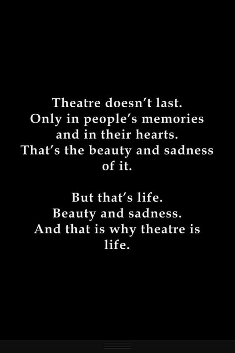 Theatre A Poem, The Words, The Beauty, Theater, Quotes, White, Beauty, Black