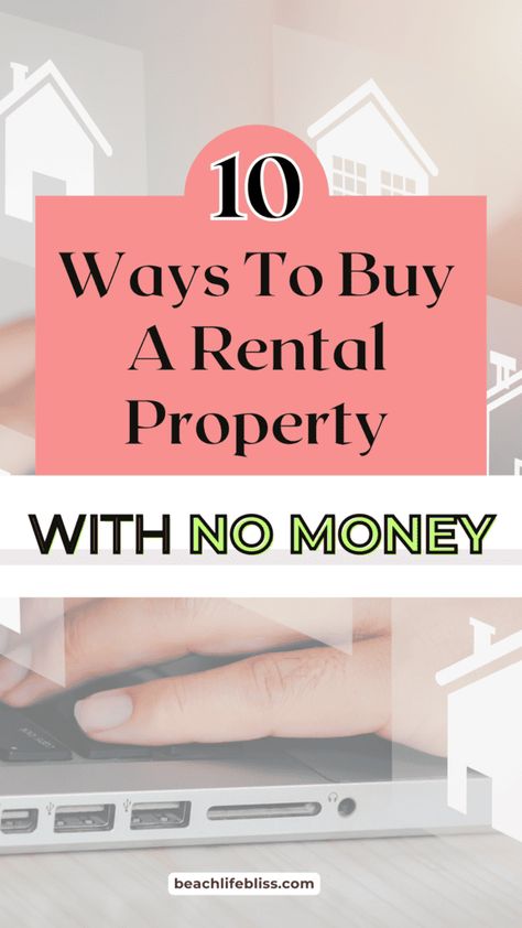 Buy Rental Property With No Money, How To Start A Rental Property Business, How To Buy Rental Property With No Money, How To Buy A Rental Property, How To Buy A Home With No Money, Buying Rental Property Tips, How To Buy A House With No Money Down, Long Term Rental Property Tips, Property Investment Aesthetic