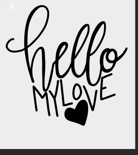 Hello Love, Hello Handsome, Hello My Love, Love Hand, Hey Handsome, Hello Lovely, Recipe For Mom, Hello Beautiful, Lettering Fonts