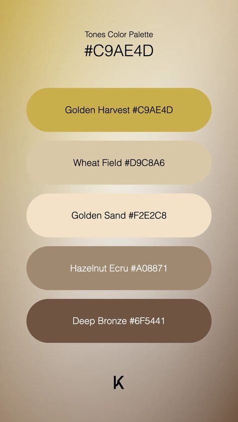 Tones Color Palette Golden Harvest #C9AE4D · Wheat Field #D9C8A6 · Golden Sand #F2E2C8 · Hazelnut Ecru #A08871 · Deep Bronze #6F5441 Golden Harvest, Caramel Creams, Hex Color Palette, Wheat Field, Wheat Fields, Hex Colors, Hazelnut, Unique Colors, Wheat