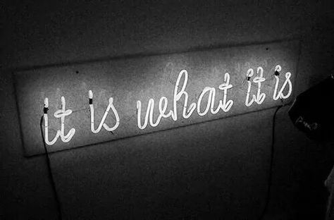 It is what it is Quotes About Moving On, Short Quotes, Neon Sign, The Words, Great Quotes, Cover Photos, Mantra, Words Quotes, Favorite Quotes