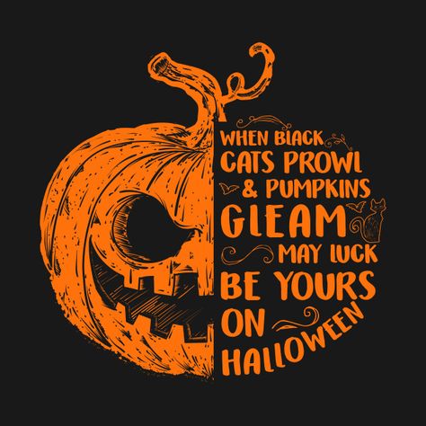 When Black Cats Prowl And Pumpkins Gleam, Tshirt Design Halloween, Halloween T Shirts Design, Funny Halloween Images, Black Cat Sayings Halloween, Halloween T Shirt Design, Halloween T-shirt, Halloween Blessings, Vintage Halloween Pictures