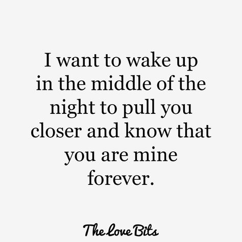 50 Romantic Quotes, Most Romantic Quotes, Mine Forever, Romantic Quotes For Her, Sweet Romantic Quotes, Love Quotes For Girlfriend, Love Bites, Soulmate Love Quotes